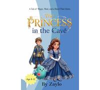 THE PRINCESS in the Cave: A Tale of Magic, Mud, and a Heart That Glows (The Glimmer-Hold Chronicles)