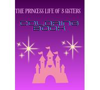 The Princess Life of Three Sisters: Coloring Book