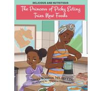 The Princess of Picky Eating Tries New Foods (Delicious and Nutritious)