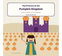 The Princess of the Pumpkin Kingdom: ...where nobody ever ate a pumpkin