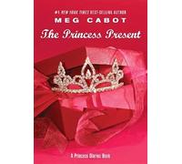 The Princess Present: A Princess Diaries Book