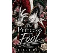 THE PRINCESS’S FOOL: A Forbidden Love Between a Princess and a Jester