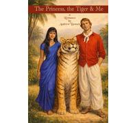 The Princess, the Tiger and Me