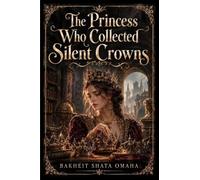 The Princess Who Collected Silent Crowns
