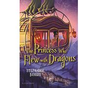 The Princess Who Flew with Dragons: 3 (Dragon Heart)