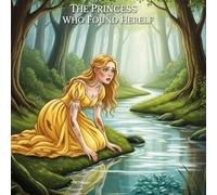 The Princess Who Found Herself: A Journey Beyond the Crown
