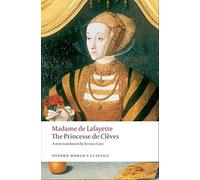 The Princesse de Cleves: with `The Princesse de Montpensier' and `The Comtesse de Tende' (Oxford World's Classics)