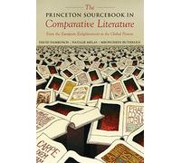 The Princeton Sourcebook in Comparative Literature: From the European Enlightenment to the Global Present (Translation/Transnation): 22