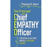 The Principal as Chief Empathy Officer: Creating a Culture Where Everyone Grows