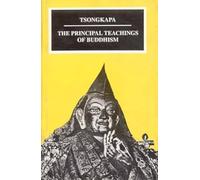 The Principal Teachings of Buddhism: Tsongkapa, With a Comm.