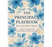 The Principal's Planner: Lead with intention, gratitude, and connection.