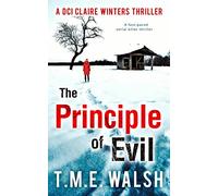 The Principle Of Evil – British Detective Thriller – Book 2 (DCI Claire Winters series)