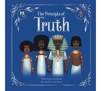 The Principle of Truth (Melanin Origins MA'AT Series)