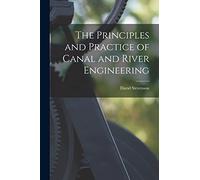The Principles and Practice of Canal and River Engineering