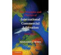 The Principles and Practice of International Commercial Arbitration: Third Edition