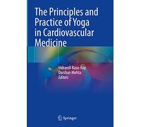 The Principles and Practice of Yoga in Cardiovascular Medicine