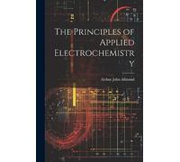 The Principles of Applied Electrochemistry