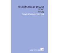 The Principles of English Verse: [1906]