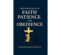 The Principles Of Faith Patience And Obedience