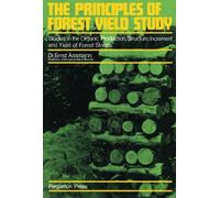 The Principles of Forest Yield Study: Studies in the Organic Production, Structure, Increment and Yield of Forest Stands