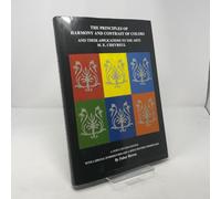 The Principles of Harmony and Contrast of Colors: And Their Applications to the Arts