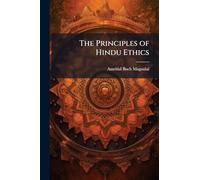 The Principles of Hindu Ethics