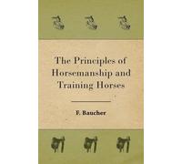 The Principles of Horsemanship: and Training Horses