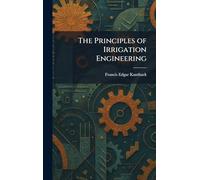 The Principles of Irrigation Engineering