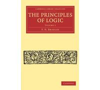 The Principles Of Logic: Volume 1 (Cambridge Library Collection - Philosophy)