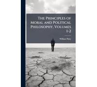 The Principles of Moral and Political Philosophy, Volumes 1-2
