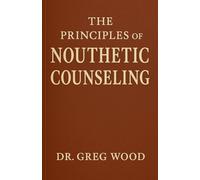 The Principles of Nouthetic Counseling