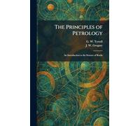 The Principles of Petrology: An Introduction to the Science of Rocks