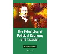 The Principles of Political Economy and Taxation
