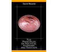 The Principles of Political Economy and Taxation