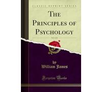 The Principles of Psychology, Vol. 1 of 2 (Classic Reprint)