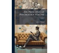 The Principles of Psychology Volume