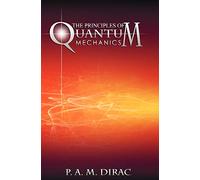 The Principles of Quantum Mechanics – BN Publishing