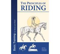The Principles of Riding: Basic Training for Both Horse and Rider 2017: Basic Training for Horse and Rider