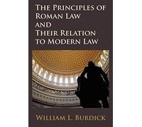 The Principles of Roman Law and Their Relation to Modern Law