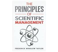 The Principles of Scientific Management
