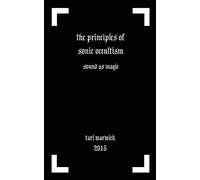 The Principles of Sonic Occultism: Sound As Magic