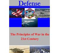 The Principles of War in the 21st Century (Defense)