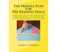 The Pringle Plan For Pre-Reading Skills: A Practical Guide For Parents and Teachers Of Pre-K, Kindergarten, Speech and Language, Autism, And Other Special Education Students