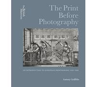 The Print Before Photography: An introduction to European Printmaking 1550 - 1820