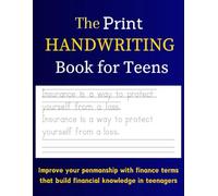 The Print Handwriting Book for Teens: Improve your Penmanship with Finance Terms that Build Financial Knowledge in Teenagers!