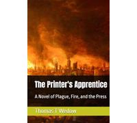 The Printer's Apprentice: A Novel of Plague, Fire, and the Press