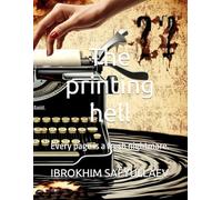 THE PRINTING HELL: Every page is a fresh nightmare.