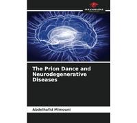 The Prion Dance and Neurodegenerative Diseases