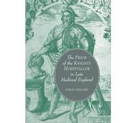 The Prior of the Knights Hospitaller in Late Medieval England