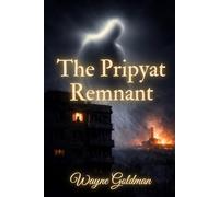 The Pripyat Remnant (The Pripyat Remnant Series)